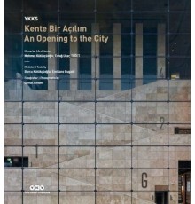 YKKS Kente Bir Açılım - An Opening To The City