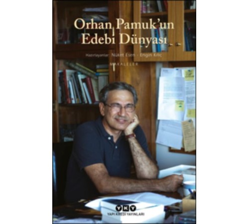 Orhan Pamuk’un Edebi Dünyası Orhan Pamuk’un Edebi Dünyası