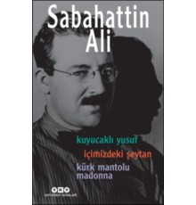Kuyucaklı Yusuf - İçimizdeki Şeytan - Kürk Mantolu Madonna (3 Kitap Birarada)