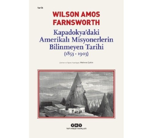 Kapadokya’daki Amerikalı Misyonerlerin Bilinmeyen Tarihi 1853-1903