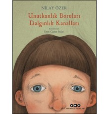 Unutkanlık Boruları Dalgınlık Kanalları