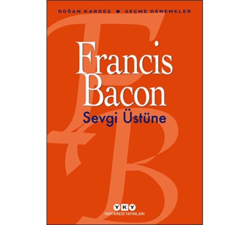 Sevgi Üstüne - Seçme Denemeler Sevgi Üstüne - Seçme Denemeler