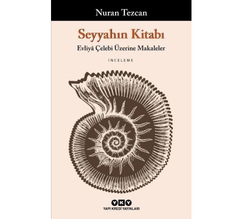 Seyyahın Kitabı - Evliyâ Çelebi Üzerine Makaleler Seyyahın Kitabı - Evliyâ Çelebi Üzerine Makaleler