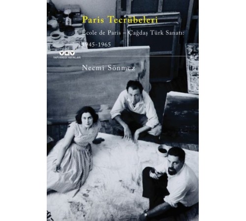 Paris Tecrübeleri -  École De Paris - Çağdaş Türk Sanatı - 1945-1965