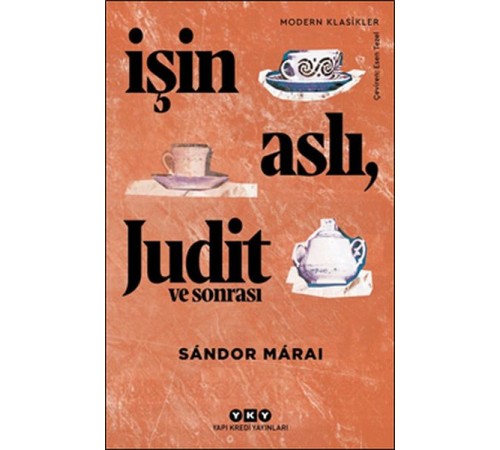 İşin Aslı, Judit ve Sonrası - Modern Klasikler İşin Aslı, Judit ve Sonrası - Modern Klasikler