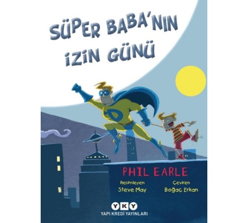 Süper Baba'nın İzin Günü Süper Baba'nın İzin Günü
