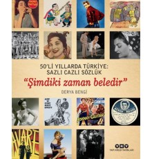 50'li Yıllarda Türkiye - Sazlı Cazlı Sözlük - Şimdiki Zaman Beledir