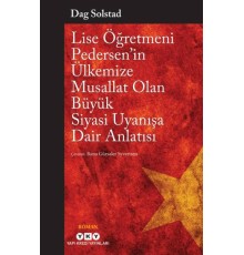 Lise Öğretmeni Pedersen’in Ülkemize Musallat Olan Büyük Siyasi Uyanışa Dair Anlatısı