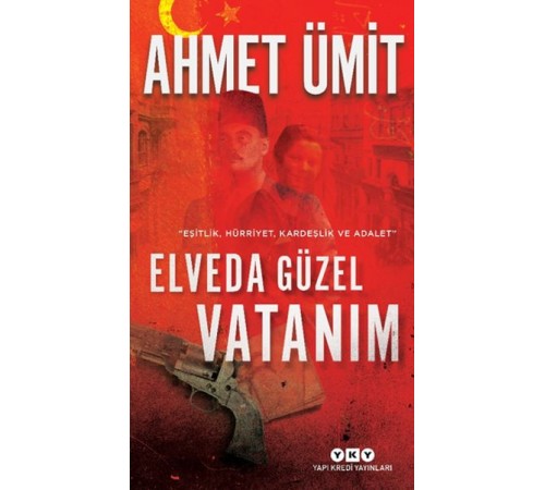 Elveda Güzel Vatanım - Eşitlik, Hürriyet, Kardeşlik ve Adalet