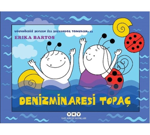 Uğurböceği Sevecen İle Salyangoz Tomurcuk 33 - Denizminaresi Topaç