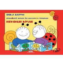 Uğurböceği Sevecen ile Salyangoz Tomurcuk - Mevsimler Kitabı