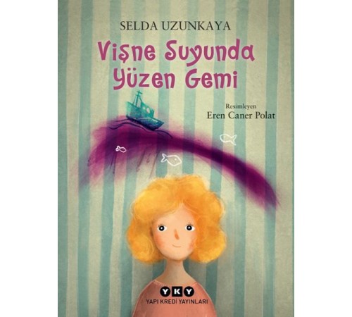 Vişne Suyunda Yüzen Gemi Vişne Suyunda Yüzen Gemi