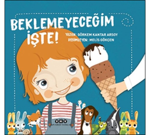 Beklemeyeceğim İşte!
