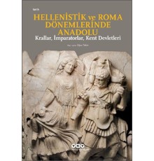 Hellenistik ve Roma Dönemlerinde Anadolu: Krallar, İmparatorlar, Kent Devletleri-Küçük Boy