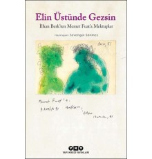 Elin Üstünde Gezsin - İlhan Berk’ten Memet Fuat’a Mektuplar (Küçük Boy)