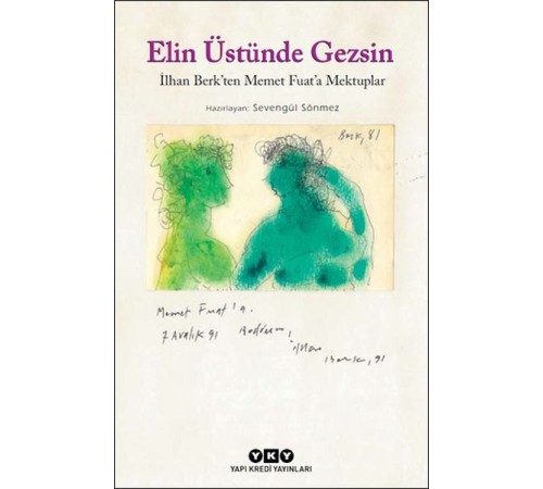 Elin Üstünde Gezsin - İlhan Berk’ten Memet Fuat’a Mektuplar (Küçük Boy) Elin Üstünde Gezsin - İlhan Berk’ten Memet Fuat’a Mektuplar (Küçük Boy)