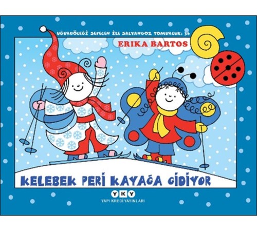 Uğurböceği Sevecen İle Salyangoz Tomurcuk 36 - Kelebek Peri Kayağa Gidiyor Uğurböceği Sevecen İle Salyangoz Tomurcuk 36 - Kelebek Peri Kayağa Gidiyor
