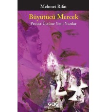 Büyütücü Mercek - Proust Üstüne Yeni Yazılar