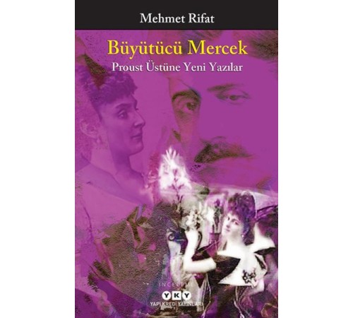 Büyütücü Mercek - Proust Üstüne Yeni Yazılar
