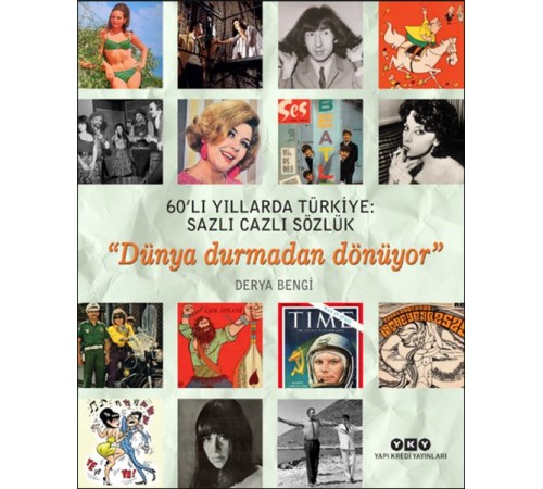 60’lı Yıllarda Türkiye: Sazlı Cazlı Sözlük - Dünya Durmadan Dönüyor