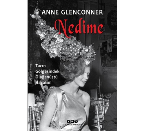 Nedime - Tacın Gölgesindeki Olağanüstü Hayatım
