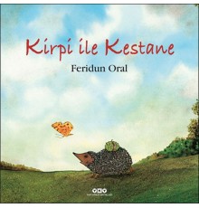 Kirpi ile Kestane