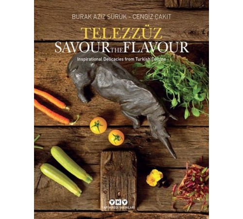 Telezzüz - Savour the Flavour - Inspirational Delicacies from Turkish Cuisine Telezzüz - Savour the Flavour - Inspirational Delicacies from Turkish Cuisine