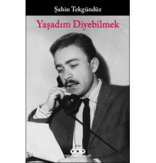 Yaşadım Diyebilmek