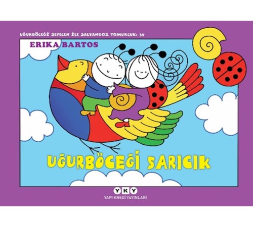 Uğurböceği Sevecen ile Salyangoz Tomurcuk 39: Uğurböceği Sarıcık Uğurböceği Sevecen ile Salyangoz Tomurcuk 39: Uğurböceği Sarıcık