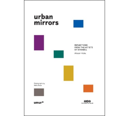 Urban Mirrors - Reflections From the Artists of Istanbul