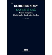 Kasvetli Çağ – Klasik Dünyanın Hıristiyanlar Tarafından Yıkılışı