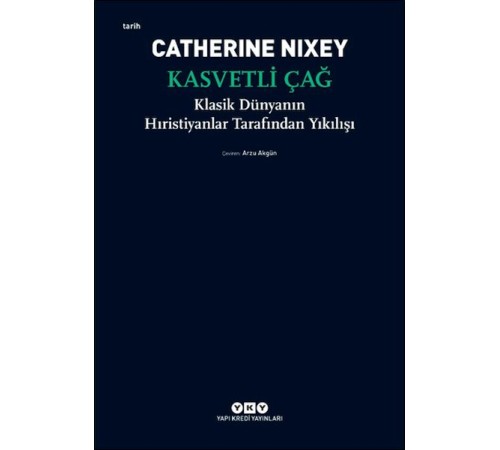 Kasvetli Çağ – Klasik Dünyanın Hıristiyanlar Tarafından Yıkılışı