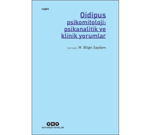 Oidipus – Psikomitoloji: Psikanalitik ve Klinik Yorumlar