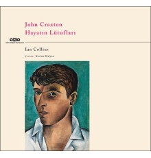 John Craxton – Hayatın Lütufları