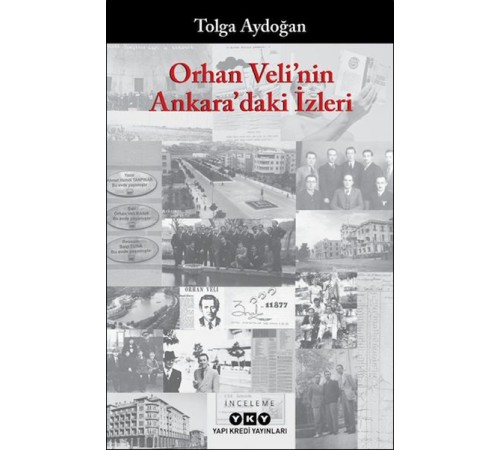 Orhan Veli'nin Ankara'daki İzleri Orhan Veli'nin Ankara'daki İzleri