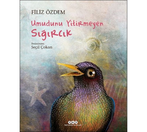 Umudunu Yitirmeyen Sığırcık Umudunu Yitirmeyen Sığırcık