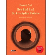 Ben Pırıl Pırıl Bir Gemiydim Eskiden – Özdemir Asaf 100 Yaşında