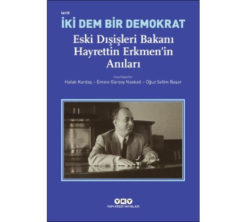 İki Dem Bir Demokrat – Eski Dışişleri Bakanı Hayrettin Erkmen’in Anıları