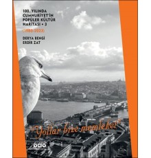 100. Yılında Cumhuriyet'in Popüler Kültür Haritası 3 (1980-2023) “Yollar Bize Memleket”