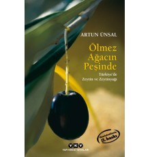 Ölmez Ağacın Peşinde Türkiye'de Zeytin ve Zeytinağacı (Küçük Boy)