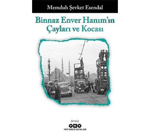 Binnaz Enver Hanım'ın Çayları ve Kocası