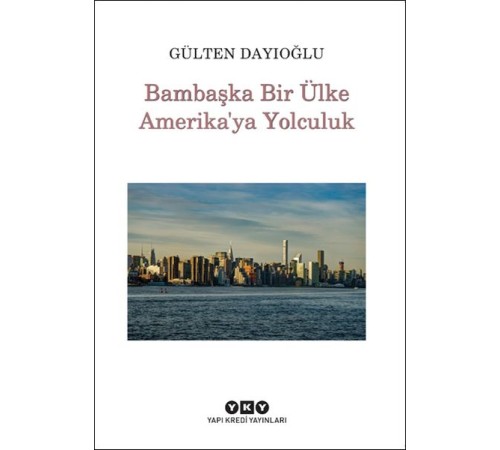 Bambaşka Bir Ülke Amerika'ya Yolculuk