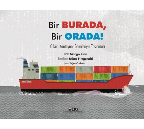 Bir Burada, Bir Orada! – Yükün Konteyner Gemileriyle Taşınması