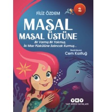 Masal Masal Üstüne 2 – Bir Varmış Bir Yokmuş, İki Mısır Püskülüne Salıncak Kurmuş…