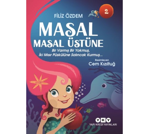 Masal Masal Üstüne 2 – Bir Varmış Bir Yokmuş, İki Mısır Püskülüne Salıncak Kurmuş…