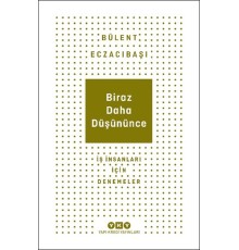 Biraz Daha Düşününce - İş İnsanları İçin Denemeler
