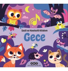 Sesli ve Hareketli Kitabım - Gece (Ciltli)