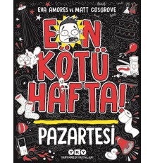 En Kötü Hafta – Pazartesi