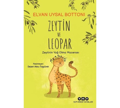 Zeytin ve Leopar Zeytin’in Yağ Olma Macerası Zeytin ve Leopar Zeytin’in Yağ Olma Macerası