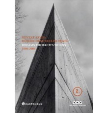 Nevzat Sayın: Düşler Düşünceler İşler - Dreams Thoughts Works 1990-2004